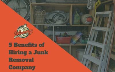 Five Benefits of Hiring a Junk Removal Company